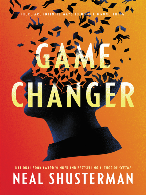 Title details for Game Changer by Neal Shusterman - Available